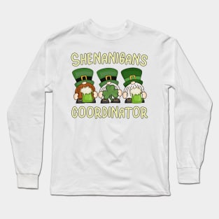 Shenanigans Coordinator St Patricks Day with My Gnomies Long Sleeve T-Shirt